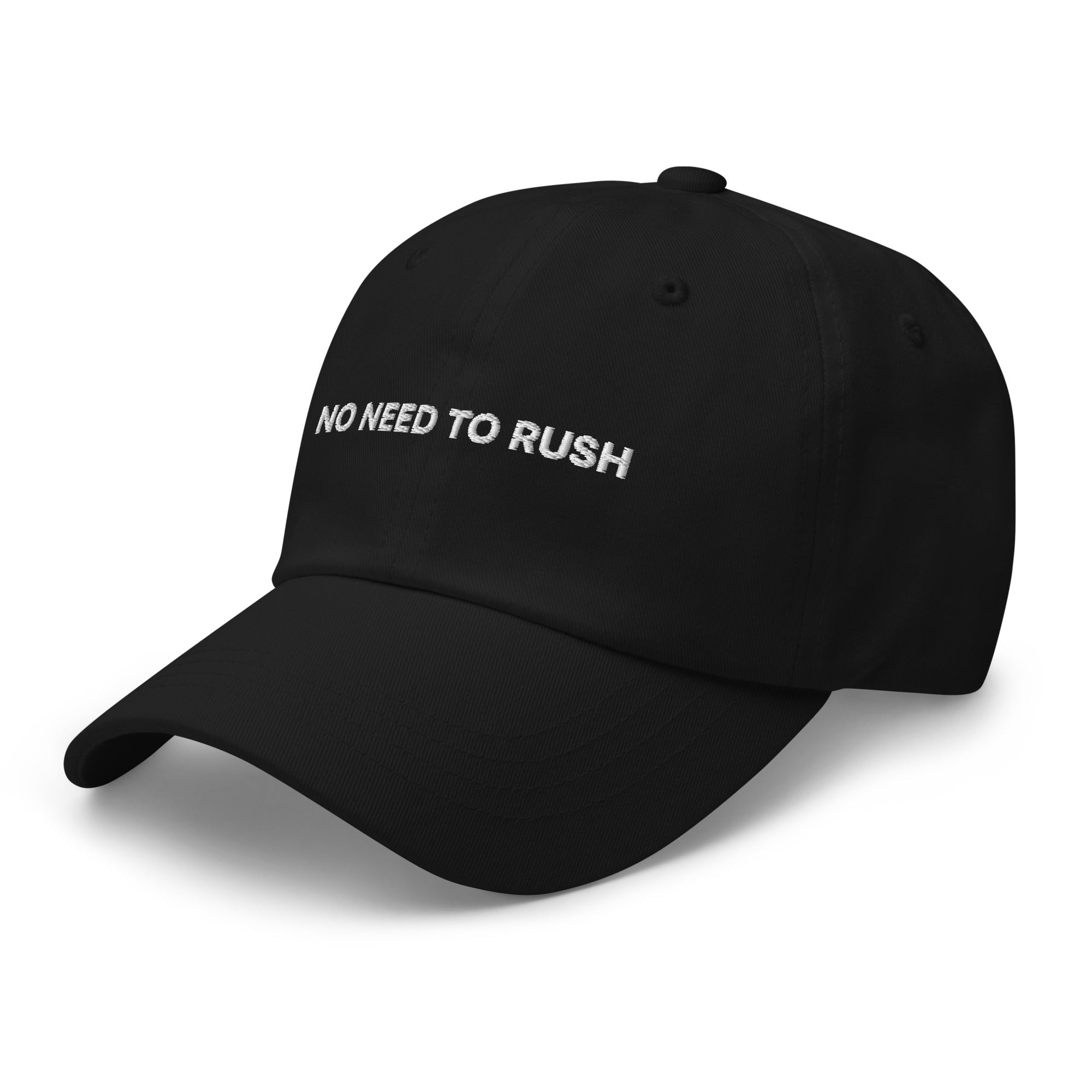 NO NEED TO RUSH (BLACK HAT)