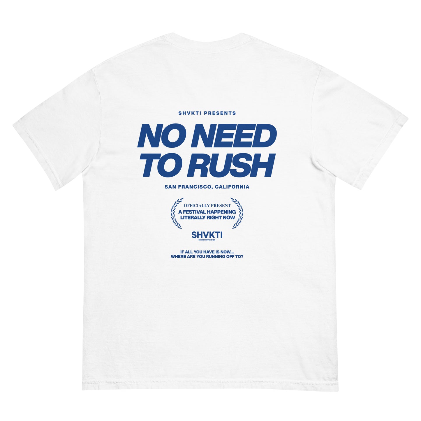 NO NEED TO RUSH - (T-SHIRT) WHITE II