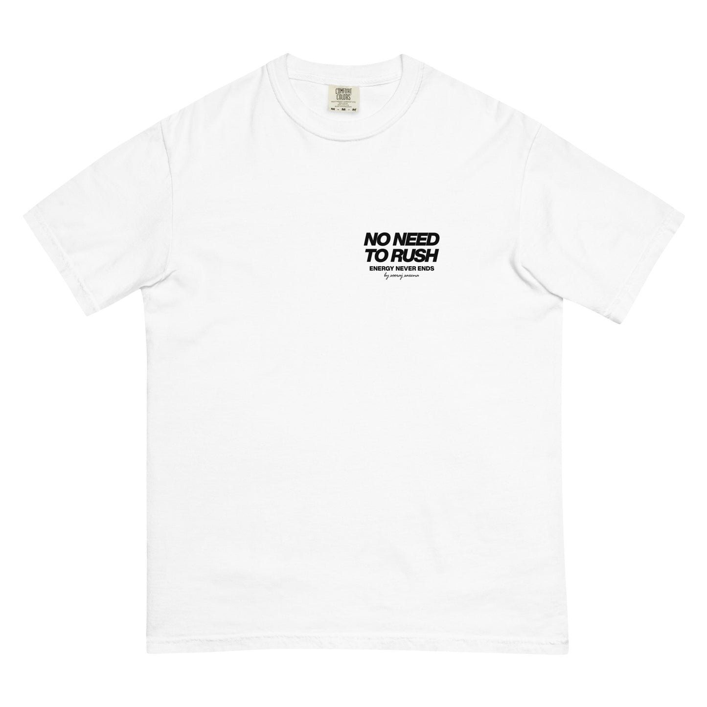 NO NEED TO RUSH - (T-SHIRT) WHITE I