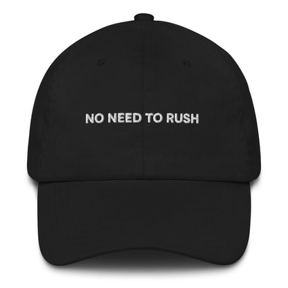 NO NEED TO RUSH (GREEN HAT)