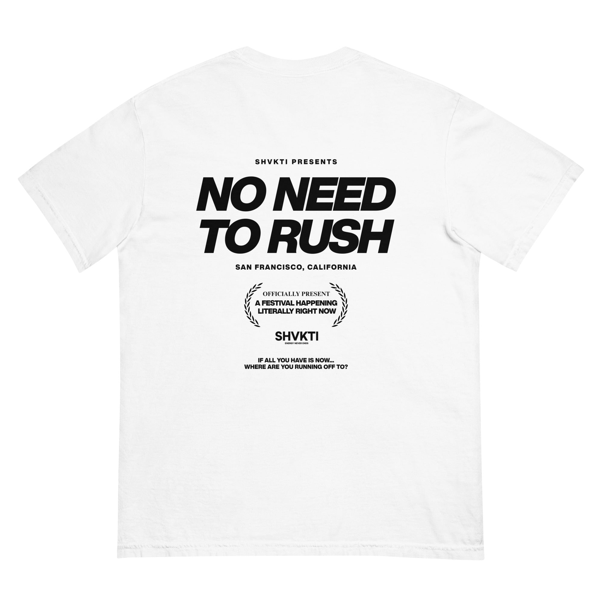 NO NEED TO RUSH - (T-SHIRT) WHITE I