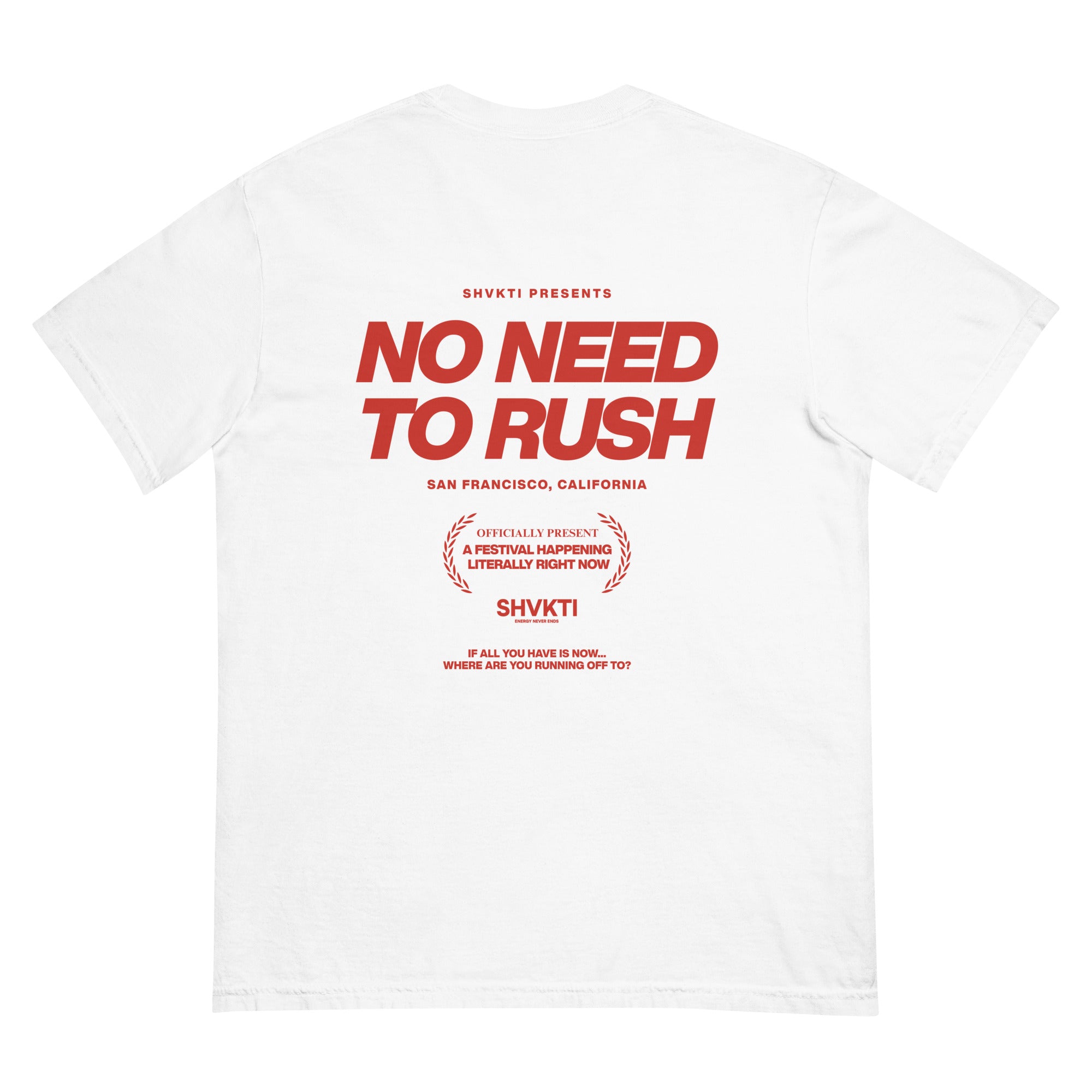 NO NEED TO RUSH - (T-SHIRT) WHITE III